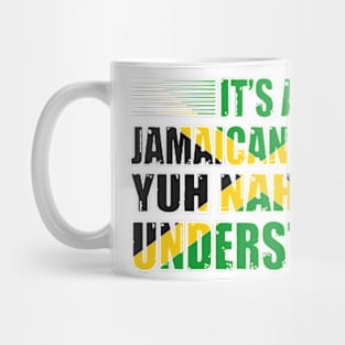 It's A Jamaican Thing Yuh Nah Guh Understand Funny Jamaica Mug